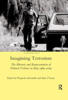 Imagining Terrorism: The Rhetoric and Representation of Political Violence in Italy 1969-2009 0367602598 Book Cover
