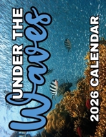 Under the Waves 2026 Calendar B0FP1RDKF3 Book Cover