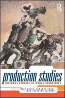 Production Studies: Cultural Studies of Media Industries 0415997968 Book Cover