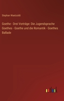 Goethe - Drei Vortrage 3368418467 Book Cover