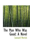 The man who was good 198764333X Book Cover