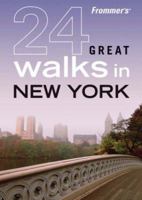 Frommer's 24 Great Walks in New York (Great Walks) 0470928158 Book Cover