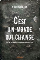 C'est un monde qui change: Seul on va plus vite, ensemble on va plus loin. (French Edition) 2414219645 Book Cover