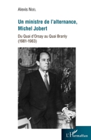 Un ministre de l'alternance, Michel Jobert: Du Quai d'Orsay au Quai Branly (1981-1983) (French Edition) 2343049459 Book Cover