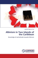 Albinism in Two Islands of the Caribbean: Knowledge of and attitude towards Albinism 3659408883 Book Cover
