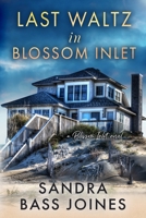Last Waltz in Blossom Inlet: A Blossom Inlet Novel Book 2 (Blossom Inlet Series) B0BLQYNNZB Book Cover