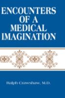 Encounters of a Medical Imagination 1425138268 Book Cover