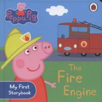 Peppa Pig: The Fire Engine: My First Storybook 1409304876 Book Cover