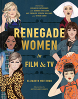Renegade Women in Film and TV 0525574549 Book Cover