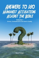Answers to 180 Humanist Accusations Against The Bible - Volume I: Errors, Contradictions and God's Cruelty B08KGCR3ZG Book Cover