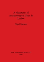 A Gazetteer of Archaeological Sites in Lesbos (Bar International Series) 086054804X Book Cover