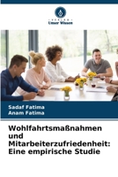 Wohlfahrtsma�nahmen und Mitarbeiterzufriedenheit: Eine empirische Studie 6205739259 Book Cover