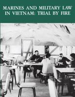 Marines and Military Law in Vietnam: Trial by Fire 1494297604 Book Cover