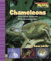 Chameleons And Other Animals With Amazing Skin (Scholastic News Nonfiction Readers) 0516249258 Book Cover