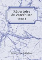 Repertoire Du Catechiste Tome 1 1246885484 Book Cover
