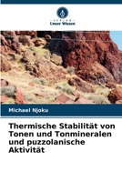Thermische Stabilität von Tonen und Tonmineralen und puzzolanische Aktivität (German Edition) 6208190924 Book Cover