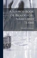 A Source-book of Biological Names and Terms 101438317X Book Cover