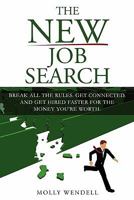 The New Job Search. Break all the rules. Get connected. And get hired faster for the money you're worth. 0981643248 Book Cover