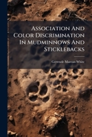 Association And Color Discrimination In Mudminnows And Sticklebacks 1245228412 Book Cover