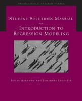 Student Solutions Manual for Abraham/Ledolter's Introduction to Regression Modeling 0534420761 Book Cover