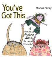 You've Got This!: A Pick-Me-Up Picture Book for Your Imagination B0GVW17Y5M Book Cover