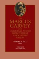 The Marcus Garvey and Universal Negro Improvement Association Papers, Vol. I: 1826-August 1919 (Marcus Garvey and Universal Negro Improvement Association Papers) 0520044568 Book Cover