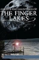 Ghosts and Hauntings of the Finger Lakes (New York) (Haunted America) 1609496035 Book Cover