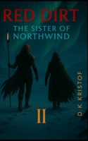 Red Dirt Part II: The Sister of Northwind B0DW8W5MB1 Book Cover