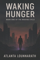 The Waking Cycle: Book One - Waking Hunger B0FJF8KRCV Book Cover