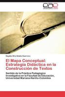 El Mapa Conceptual: Estrategia Didáctica en la Construcción de Textos 3846577782 Book Cover