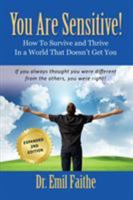 You Are Sensitive! How to Survive and Thrive in a World That Doesn't Get You 1609105710 Book Cover
