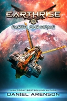 Earth, Our Home (Earthrise) B08TZ6THKZ Book Cover