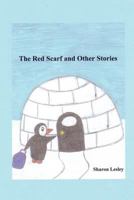 The Red Scarf and Other Stories 1445767201 Book Cover