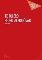 Te Quiero Pedro Almodóvar (French Edition) 2748364031 Book Cover