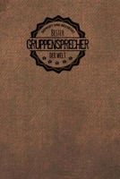 Gepr�ft und Best�tigt bester Gruppensprecher der Welt: Notizbuch f�r den Mann, der das Interesse eines Teams vertritt Geschenkidee Geschenke Geschenk 1706139160 Book Cover
