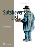 Sutskever's List: Foundational ideas of modern AI 1633434796 Book Cover