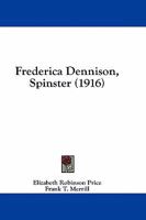 Frederica Dennison, Spinster 1164651625 Book Cover