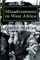 Misadventures in West Africa: Sierra Leone 1537751859 Book Cover