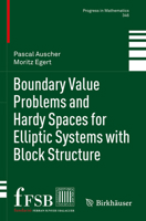 Boundary Value Problems and Hardy Spaces for Elliptic Systems with Block Structure 3031299752 Book Cover