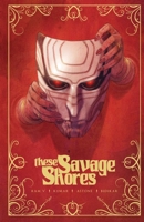 These Savage Shores - Volume One 1939424402 Book Cover