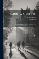 Harrow School: Notes to Pamphlets Pr. for J. Morris in 1854 1144726921 Book Cover
