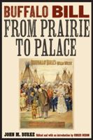 From Prairie to Palace: The Lost Biography of Buffalo Bill 0803240724 Book Cover