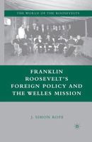 Franklin Roosevelt's Foreign Policy and the Welles Mission (The World of the Roosevelts) 1349538760 Book Cover