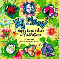 My Place: A Happy Bugs Button Book Adventure (Button Books) 1740471946 Book Cover