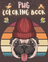 Pug Coloring Book: 50 Creative And Unique Drawings With Quotes On Every Other Page To Color In ( Stress Reliving And Relaxing Drawings To Calm Down And Relax ) Makes For A Perfect Gifts For Pug Lovers B08HQ6DWZ6 Book Cover