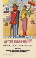 A Cultural History of the Avant-Garde in the Nordic Countries 1925-1950 9004520112 Book Cover