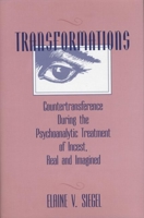 Transformations: Countertransference During the Psychoanalytic Treatment of Incest, Real and Imagined 1138872342 Book Cover