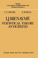 I.J. Bienayme: Statistical Theory Anticipated (Studies in the History of Mathematics and Physical Sciences) 1468494716 Book Cover