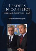 Leaders in Conflict: Bush and Rumsfeld in Iraq 0719091705 Book Cover