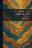 Egypt and Its Monuments 1023558688 Book Cover